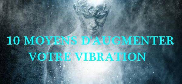 moyens d'augmenter votre vibration