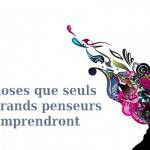 5 choses que seuls les grands penseurs comprendront