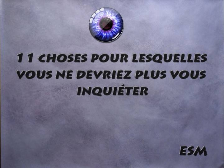 vous inquiéter