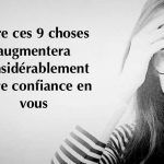 Avoir confiance en soi et en ses capacités est essentiel au succès. Mais, la confiance fait partie de l'une de ces choses qui peuvent disparaître aussi rapidement