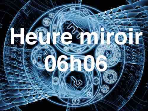 Heure miroir 06h06