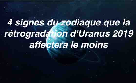 rétrogradation d'Uranus 2019 affectera le moins